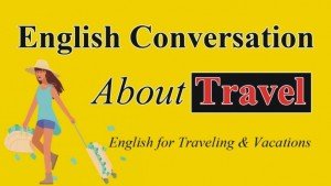 Câu Tiếng Anh giao tiếp cần biết trong lĩnh vực dịch vụ du lịch